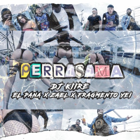 Perrisima ft. Zael, Fragmento Yei & El Pana King | Boomplay Music