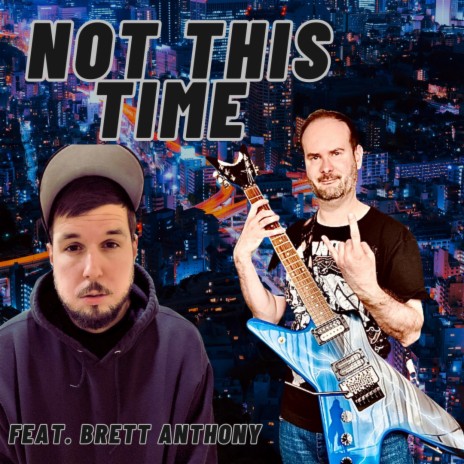Not This Time ft. Brett Anthony | Boomplay Music