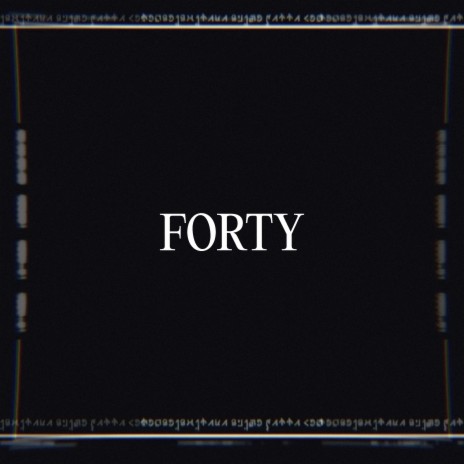 Forty | Boomplay Music