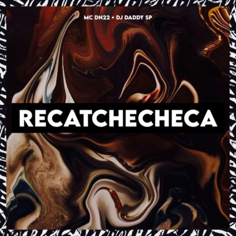 RECATCHECHECA ft. DJ daddy Sp & DN22