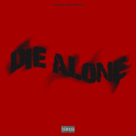 DIE ALONE ft. Kiddo Weirdo