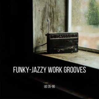 Funky-Jazzy Work Grooves