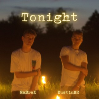 Tonight ft. MaBraX lyrics | Boomplay Music