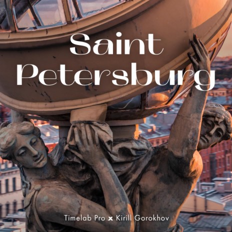 Saint Petersburg (Timelab Pro Original Motion Picture Soundtrack) ft. Unstoppable Music