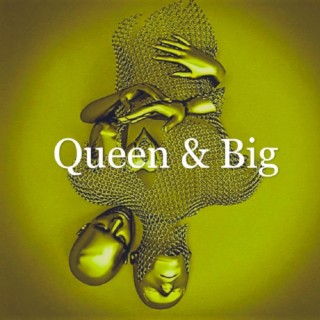 Queen & Big