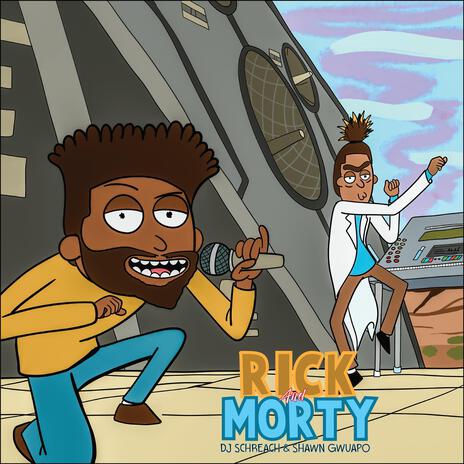 Rick and Morty ft. Shawn Gwapo | Boomplay Music