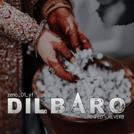 Dilbaro (SLOWED+REVERB) | Boomplay Music