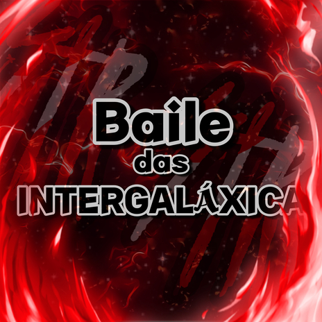 Baile Das intergaláxica | Boomplay Music