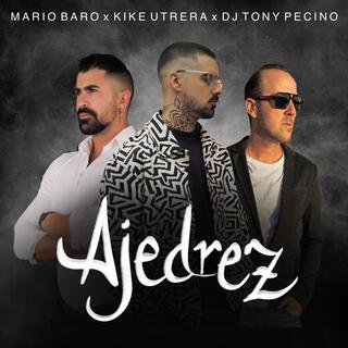 Ajedrez ft. Kike Utrera & DJ Tony Pecino lyrics | Boomplay Music