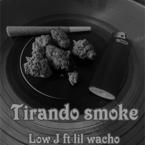 Tirando Smoke ft. Lil Wacho | Boomplay Music
