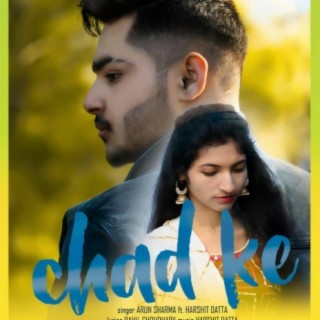 Chad ke (feat. Arun Shanthliala)