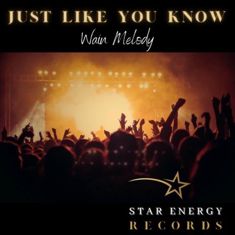 Just Like You Know | Boomplay Music