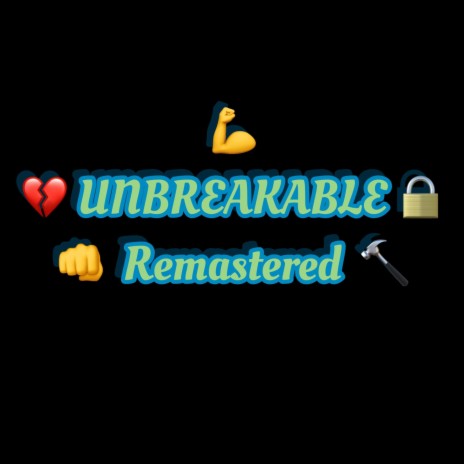 Unbreakable (Remastered) | Boomplay Music