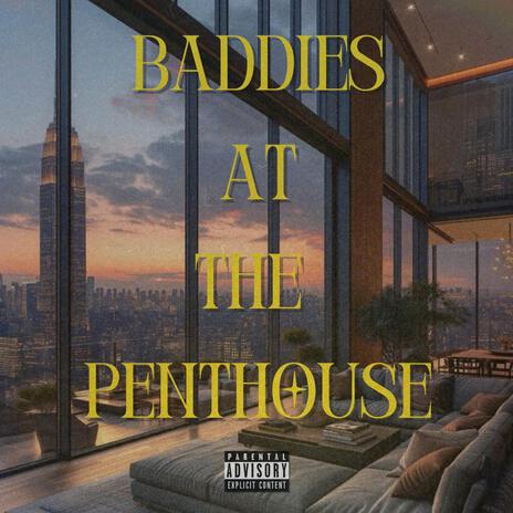 Baddies At The Penthouse