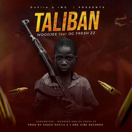 TALIBAN ft. WOODJEE & OG FRESH ZZ | Boomplay Music