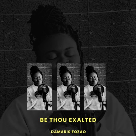 Be Thou Exalted | Boomplay Music