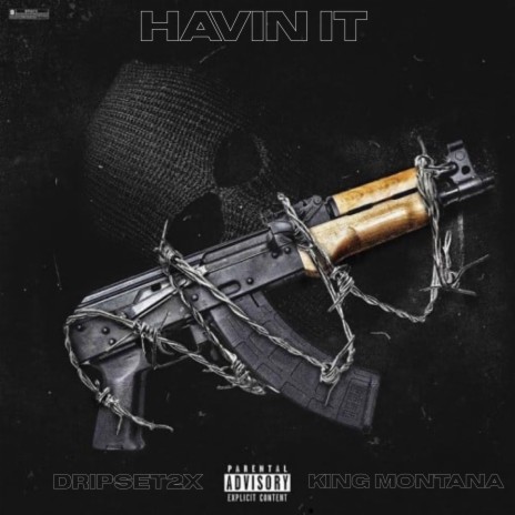 Havin It ft. xKing Montana | Boomplay Music