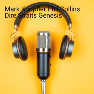 Mark Knopfler Phil Collins  Dire Straits Genesis