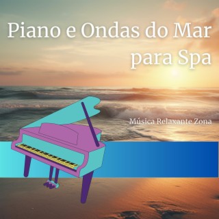 Piano e Ondas do Mar para Spa