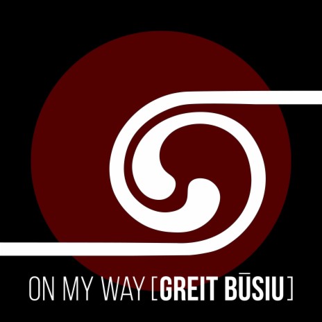 On My Way (Greit Būsiu) | Boomplay Music