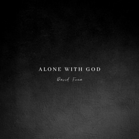 Alone With God | Boomplay Music