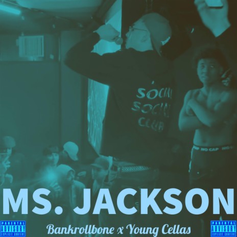 Ms. Jackson ft. Young Cellas