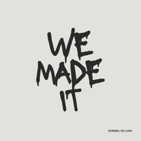 We Made It | Boomplay Music