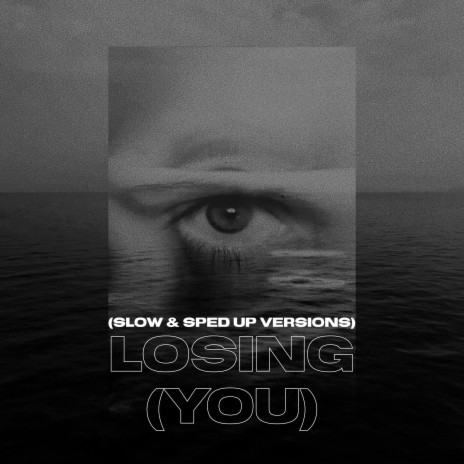 Losing [You] (Sped Up)