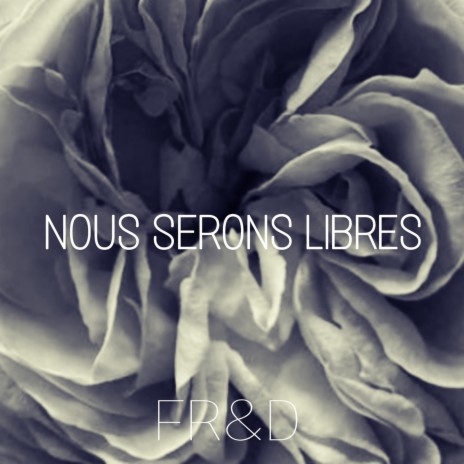 Nous Serons Libres | Boomplay Music