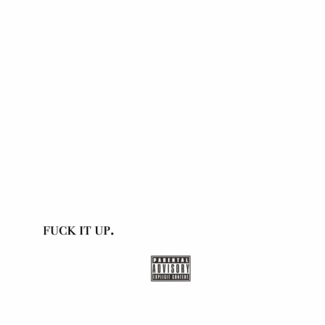 Fuck It Up ft. Purp | Boomplay Music