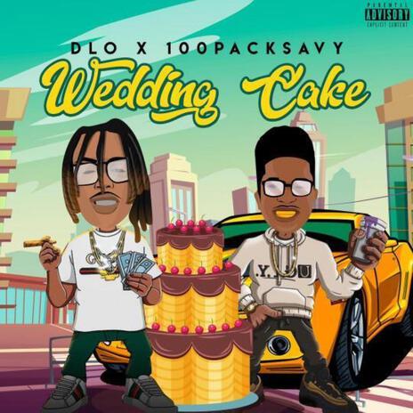 Wedding Cake ft. 100PACKSAVY | Boomplay Music