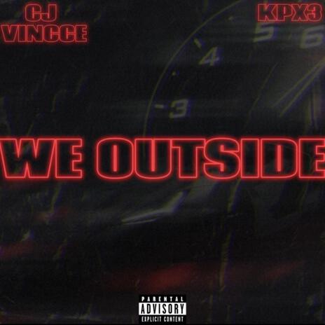 We Outside (It's A Vibe) (Radio Edit) ft. KPX3 | Boomplay Music