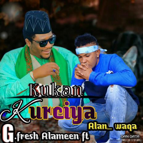 Kukan Kurciya ft. Alan Waka | Boomplay Music