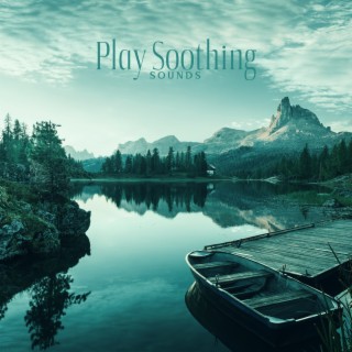 Play Soothing Sounds: Realistic Sound Effects of Nature, Psychological Stress and Routine Relief, Natural Sleep Hypnosis, Sleep Inducing Music
