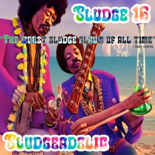 Sludgeadelic (Deluxe Edition)