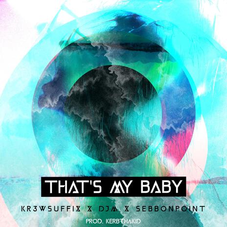 That's My Baby ft. DJM & SebbOnPoint | Boomplay Music