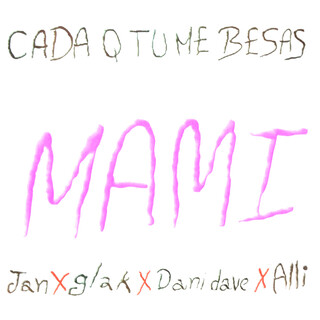 Cada que tu me besas ft. Dani Dave, GlakTka & Alli lyrics | Boomplay Music