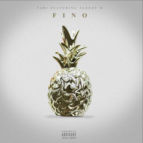 FINO ft. Sleezy O | Boomplay Music