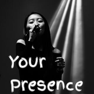 YOUR PRESENCE lyrics | Boomplay Music