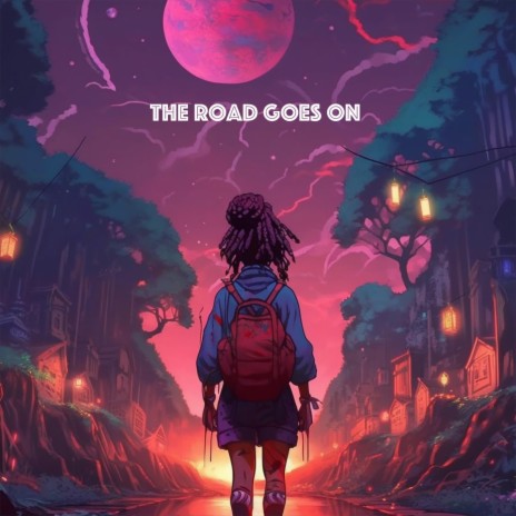 The Road Goes On | Boomplay Music