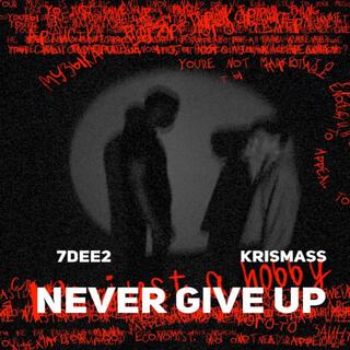 Never Give Up (feat. Krismass)