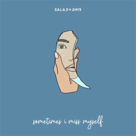 Sometimes I Miss Myself ft. Salad Days | Boomplay Music