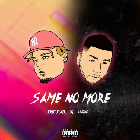 Same No More ft. ERIC FLAIR | Boomplay Music