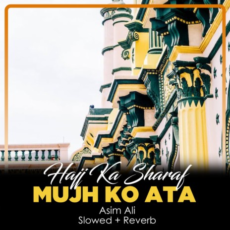 Hajj Ka Sharaf Mujh Ko Ata Lofi | Boomplay Music