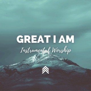 Great I Am Instrumental Worship
