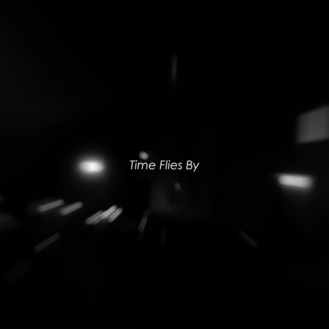 Time Flies By | Boomplay Music