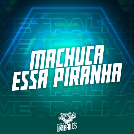 Machuca Essa Piranha ft. MC MR BIM & DJ Miller Oficial | Boomplay Music