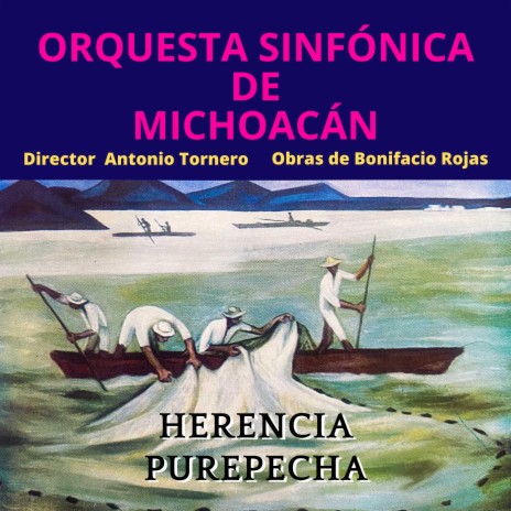 Fiesta de la Libertad, Obertura Sinfonía Herencia Purepecha (Tarasca)