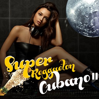 Super Reggaeton Cubano, Vol. 2