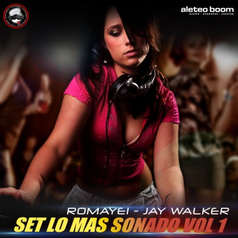 Set Lo Mas Sonado Vol 1 (Aleteo Boom) ft. Jay Walker & Romayei | Boomplay Music